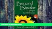 Big Deals  Beyond Bipolar: 7 Steps to Wellness  Free Full Read Most Wanted