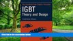 Big Deals  Insulated Gate Bipolar Transistor IGBT Theory and Design  Best Seller Books Most Wanted