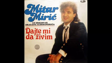 Mitar Miric - Da li ste me pozeleli