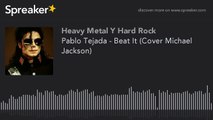 Pablo Tejada - Beat It (Cover Michael Jackson)