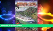 EBOOK ONLINE  Panama Canal by Cruise Ship: The Complete Guide to Cruising the Panama Canal