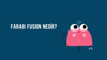 Farabi Fusion Nedir? What is Farabi Fusion?