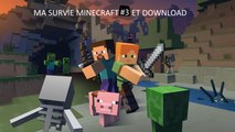MA SURVIE MINECRAFT #3 ET DOWNLOAD