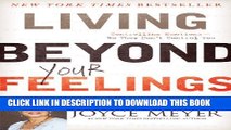 Collection Book Living Beyond Your Feelings: Controlling Emotions So They Don t Control You