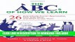 New Book The ABCs of How We Learn: 26 Scientifically Proven Approaches, How They Work, and When to