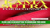 New Book Kama Sutra For Beginners: Discover The Best Essential Kama Sutra Love Making Techniques !