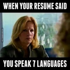 When your resume says you speak 7 languages