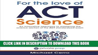 Collection Book For the Love of ACT Science: An innovative approach to mastering the science