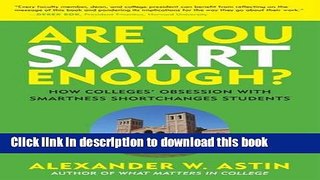 [PDF] Are You Smart Enough?: How Colleges  Obsession with Smartness Shortchanges Students Full