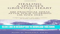 New Book Healing a Spouse s Grieving Heart: 100 Practical Ideas After Your Husband or Wife Dies
