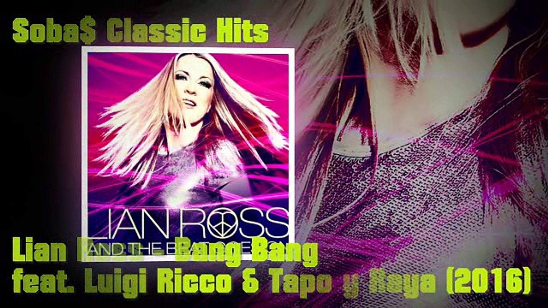 Lian Ross - Bang Bang (feat. Luigi Ricco & Tapo y Raya) (2016)