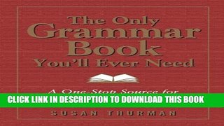 New Book The Only Grammar Book You ll Ever Need: A One-Stop Source for Every Writing Assignment