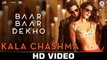 Kala Chashma Full Video Song | Baar Baar Dekho | Sidharth Malhotra Katrina Kaif | Badshah Neha Kakkar Indeep Bakshi | HD 1080p