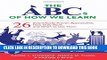 New Book The ABCs of How We Learn: 26 Scientifically Proven Approaches, How They Work, and When to