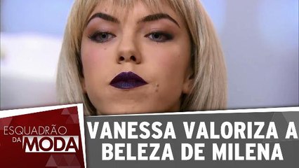 Vanessa Rozan valoriza a beleza natural de Milena