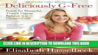 [PDF] Deliciously G-Free: Food So Flavorful They ll Never Believe It s Gluten-Free Full Colection