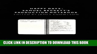 [PDF] Happy Days: The Production Notebook of Samuel Beckett Popular Online