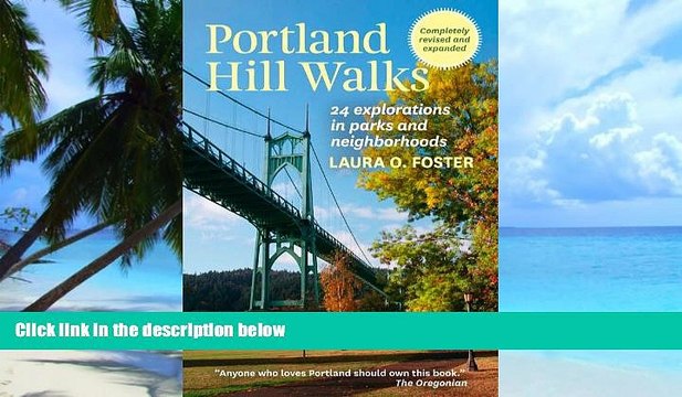 Big Deals Portland Hill Walks: 24 Explorations in Parks and Neighborhoods, Completely Revised and