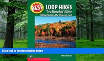 Big Deals  Best Loop Hikes: New Hampshire s White Mountains to the Maine Coast (Best Hikes)  Free