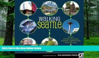 Big Deals  Walking Seattle: 35 Tours of the Jet City s Parks, Landmarks, Neighborhoods, and Scenic