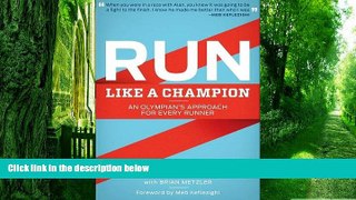 Big Deals  Run Like a Champion: An Olympian s Approach for Every Runner  Best Seller Books Best