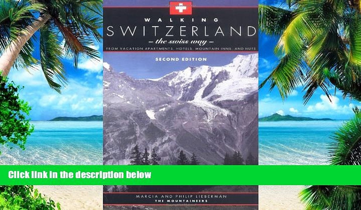 Big Deals  Walking Switzerland: The Swiss Way; From Vacation Apartments, Hotels, Mountain Inns,