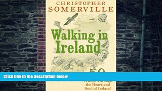 Big Deals  Walking in Ireland: 50 Walks Through the Heart and Soul of Ireland  Free Full Read Most
