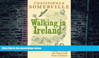 Big Deals  Walking in Ireland: 50 Walks Through the Heart and Soul of Ireland  Free Full Read Most
