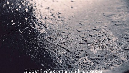 Şiddetli yağış ortam çadırda sesleri