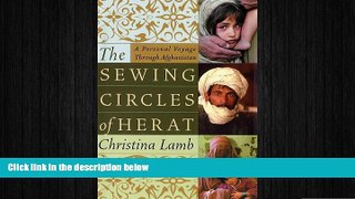 Free [PDF] Downlaod  The Sewing Circles of Herat: A Personal Voyage Through Afghanistan  FREE