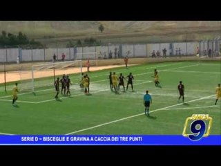 Serie D | Bisceglie e Gravina a caccia di tre punti