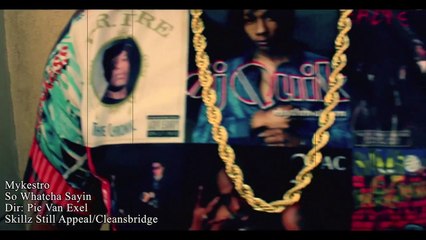 Mykestro "So What Cha Sayin"