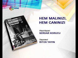 “Hem Malınızı, Hem Canınızı!” / Serdar Korucu