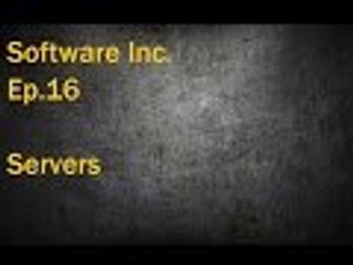 Software Inc. Ep.16 Servers
