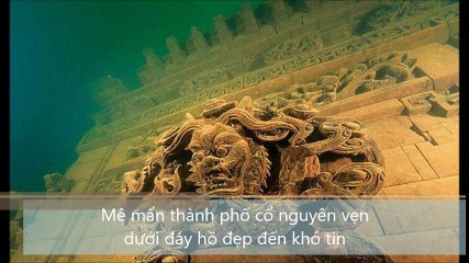 Mê mẩn thành phố cổ nguyên vẹn dưới đáy hồ đẹp đến khó tin