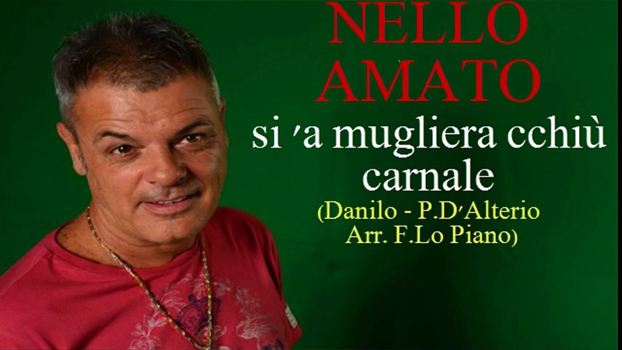 Nello Amato - Si  a mugliera cchiù carnale (Inedito 2015)