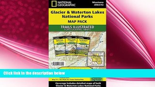 behold  Glacier and Waterton Lakes National Parks [Map Pack Bundle] (National Geographic Trails