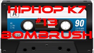 HipHop K7 #13 - BombRush