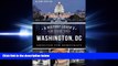there is  A History Lover s Guide to Washington, D.C.: Designed for Democracy (History   Guide)