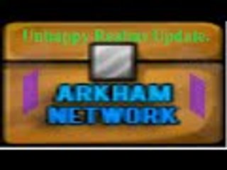 Arkham Network Unhappy Realms Update.