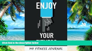 Big Deals  My Fitness Journal: Enjoy Your Fitness, 6 x 9, 50 Daily Fitness Logs  Free Full Read