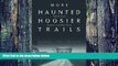 Big Deals  More Haunted Hoosier Trails (Haunted Heartland Series)  Best Seller Books Most Wanted