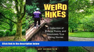 Big Deals  Weird Hikes: A Collection of Bizarre, Funny, and Absolutely True Hiking Stories (Falcon