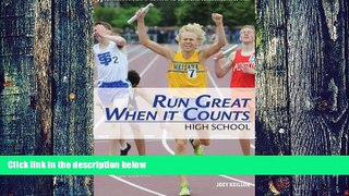 Big Deals  Run Great When It Counts: High School: 31 tips to run your best at the end of the track