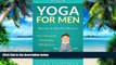 Big Deals  Yoga: Yoga For Men: Become A Mindful Warrior. Core Strength, Flexibility, Mindfulness