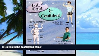 Big Deals  Cut, Cool, and Confident: How to get rid of Beer Belly, Chicken Legs, Wimp Arms, and