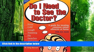 Big Deals  Do I Need to See the Doctor? A Guide for Treating Common Minor Ailments at Home for All