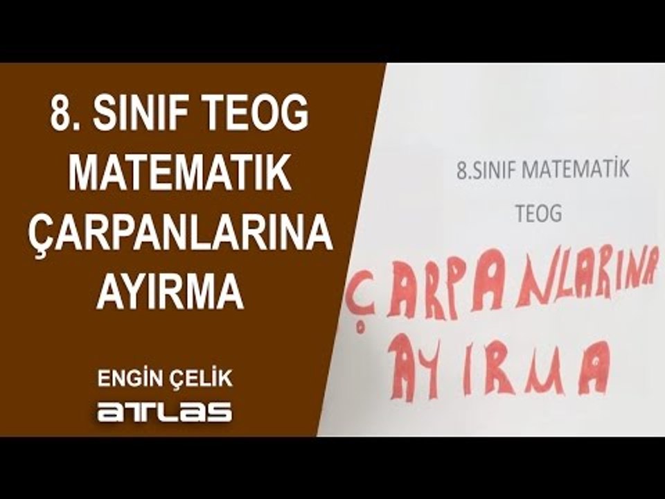 ÇARPANLARINA AYIRMA 8. SINIF TEOG MATEMATİK