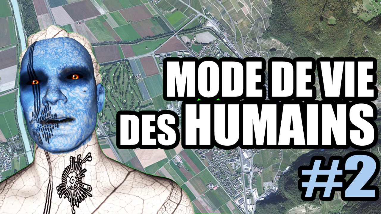 MODE DE VIE DES HUMAINS - Vus d’ailleurs #2