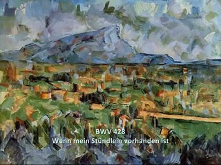 Chorale BWV 428-430 Wenn mein Stündlein vorhanden ist, When my Last-hour at hand is, vv 1-3